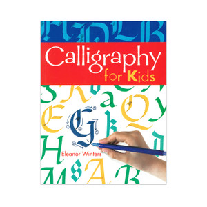 Calligraphy for Kids by Eleanor Winters (Out of Stock)