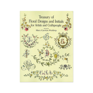  Treasury of Floral Designs and Initials for Artists and Craftspeople edited by Mary Carolyn Waldrep 