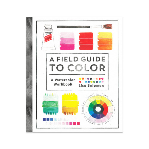  A Field Guide to Color: A Watercolor Workbook by Lisa Solomon 