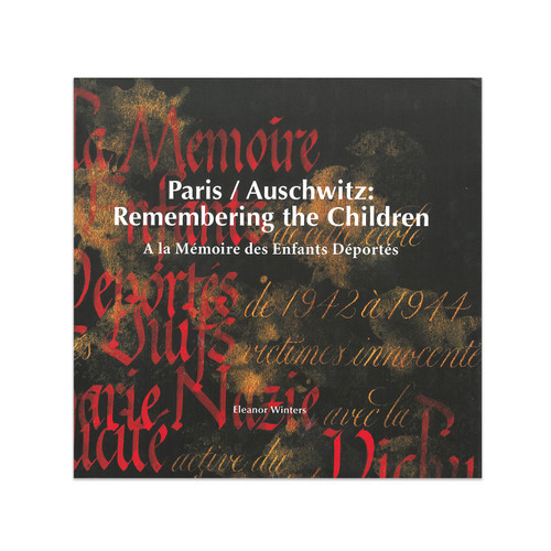 Paris / Auschwitz: Remembering the Children by Eleanor Winters