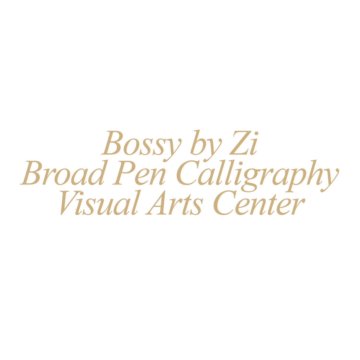 Bossy By Zi -- Broad Pen Calligraphy