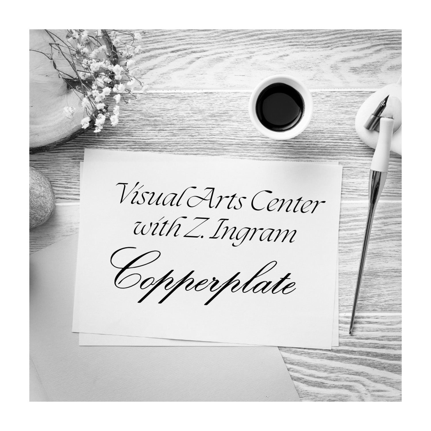 Z. Ingram - Dip Pen Calligraphy: Copperplate