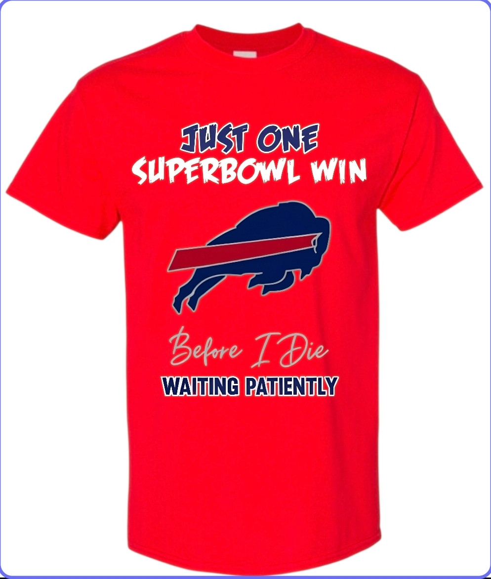 Buffalo Bill "One Superbowl Before I Die" T-Shirt Youth or Adult