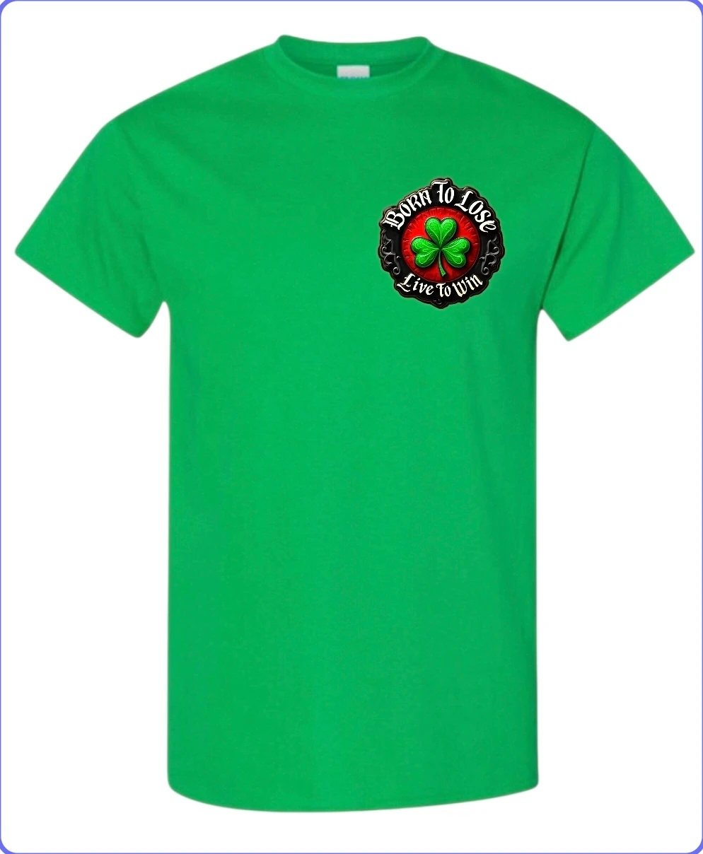 St. Patricks Day "Born to Lose, Live to Win" Adult or Youth T-Shirt