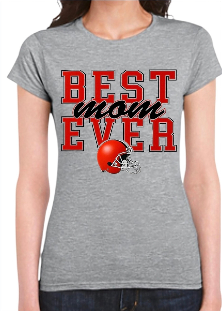Cleveland Browns "Best Mom Ever" Women's T-Shirt