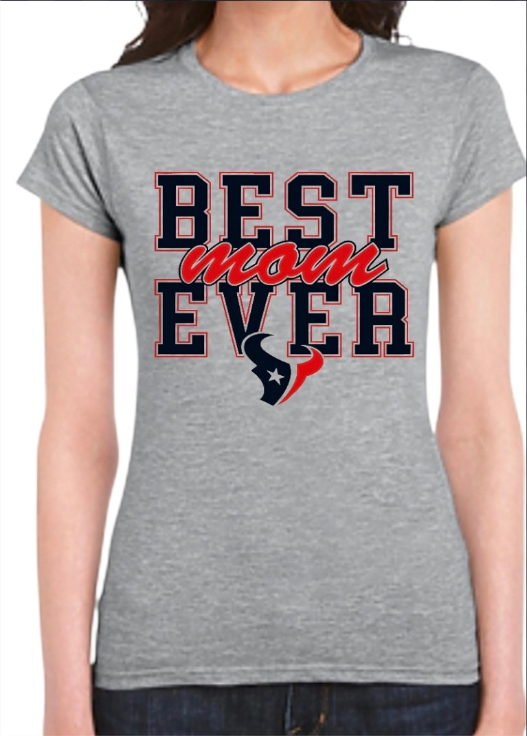 Houston Texans "Best Mom Ever" Women's T-Shirt