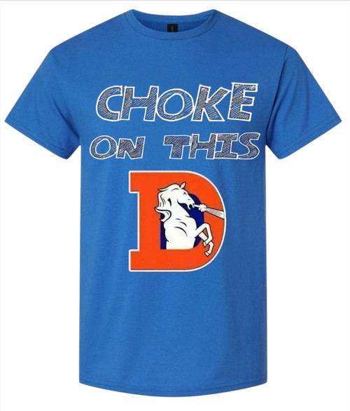 Denver Broncos Men's t-Shirt Choke On This D