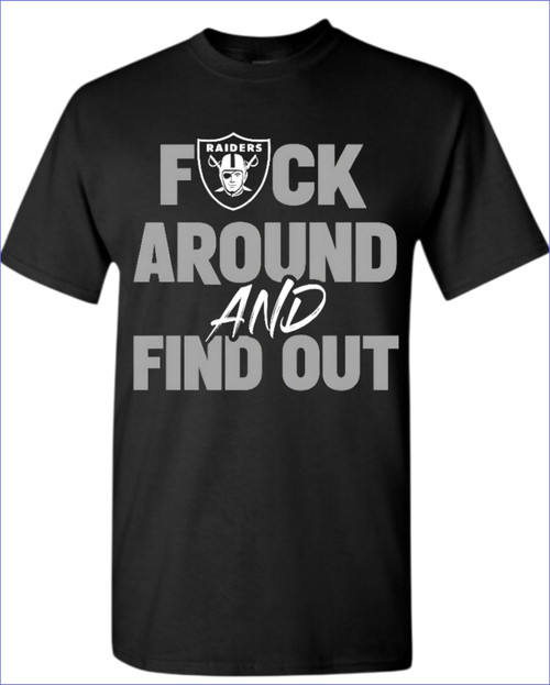 Las Vegas Raiders  "F" Around N Find Out T-Shirt