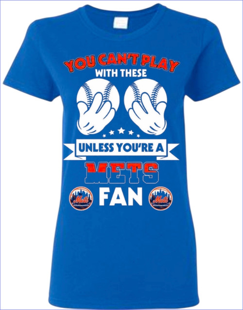 New York Mets "You Cant Play" Women's T-Shirt