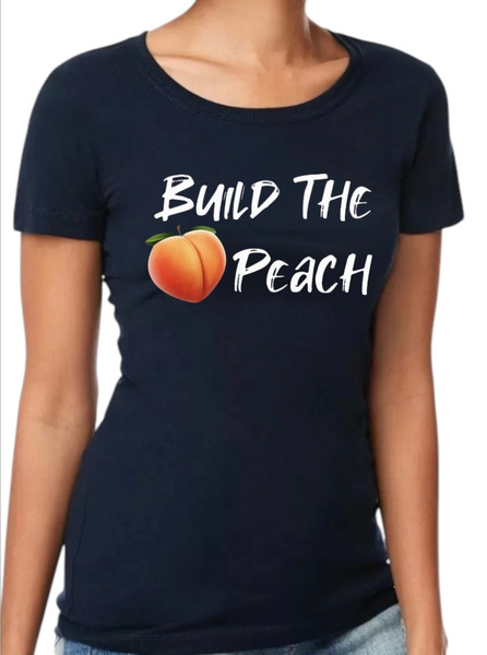 Women's "Build The Peach" T-Shirt