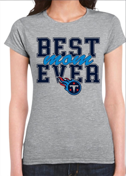 Tennessee Titans "Best Mom Ever" Women's T-Shirt