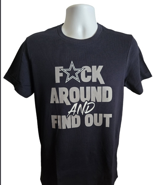 Dallas Cowbuys "F" Around N Find Out T-Shirt