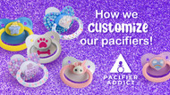 How We Customize Pacifiers