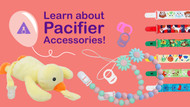 Pacifier Accessories - What They Are and Why They're Amazing!