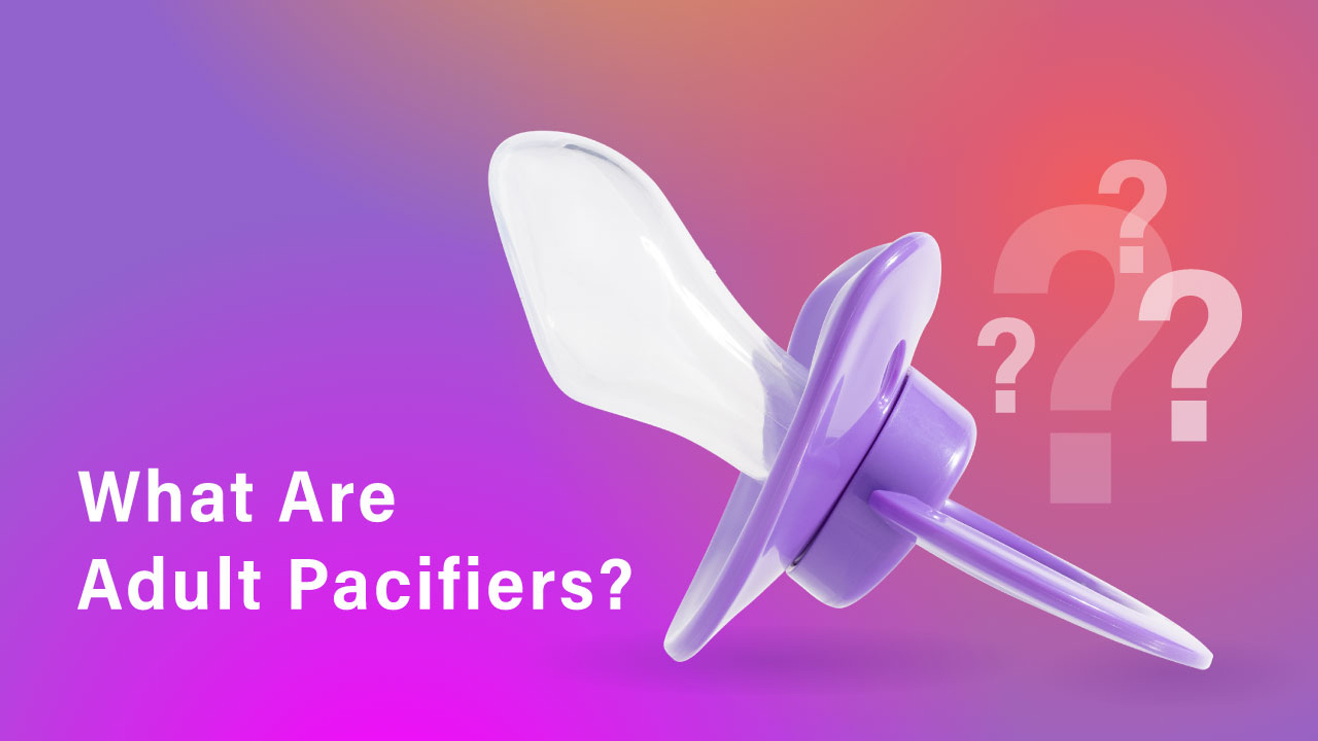 Unravelling the World of Adult Pacifiers Pacifier Addict