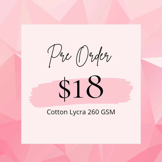 Pre Order Cotton Lycra