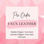 Pre Order Faux Leather Full Yard