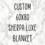 Custom 60x80 Sherpa Luxe Blankets