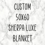 Custom 50x60 Finished Blankets