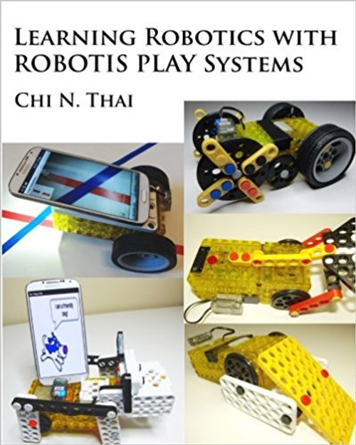 Learning Robotics with ROBOTIS PLAY Systems (Paperback)