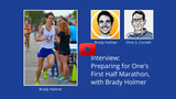 ​Preparing for One's First Half Marathon, with Brady Holmer
