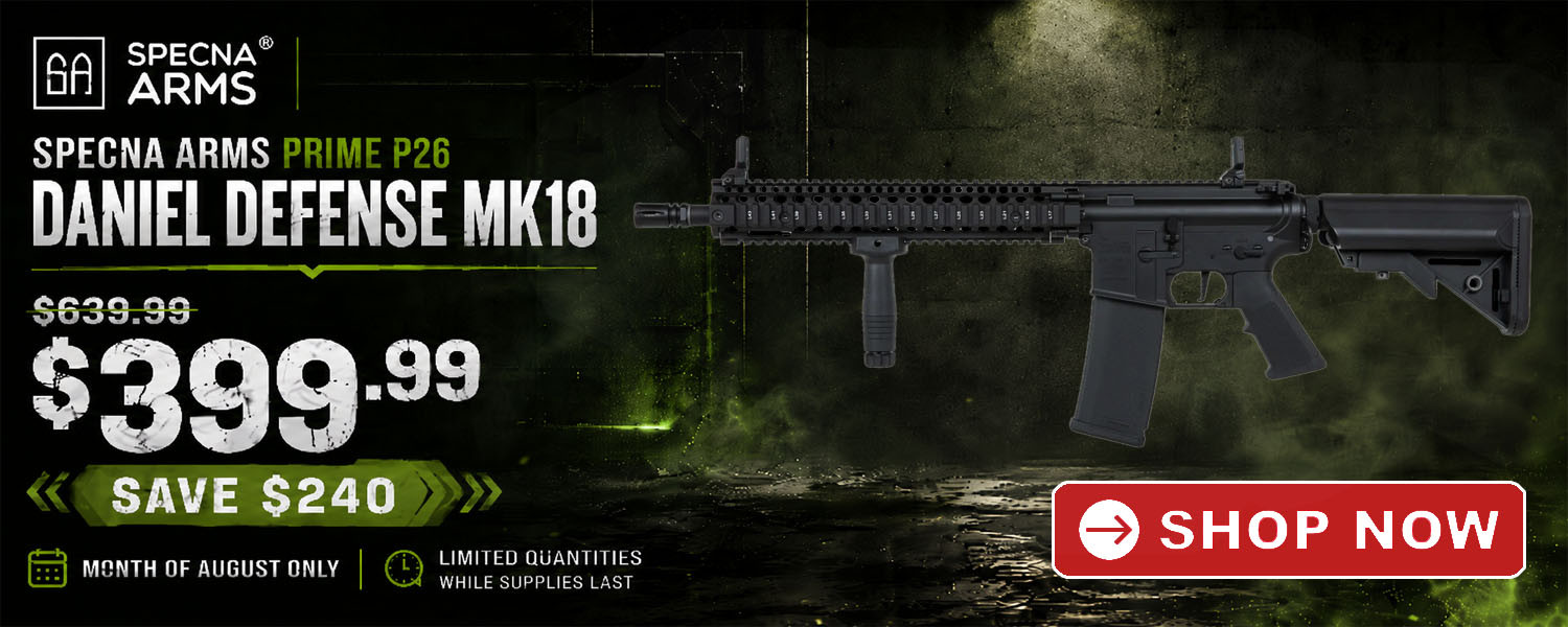 Specna Arms PRIME P26 Daniel Defense MK18 airsoft rifle August sale banner, now $399.99