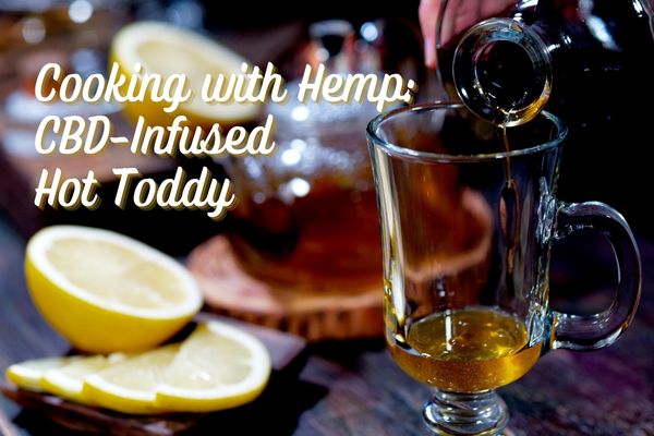 How to Make Edibles with CBD: CBD-infused Hot Toddy for Dry January