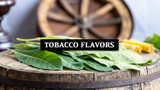 What Does Tobacco Taste Like? Discover Its Rich Flavors