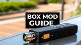 Your Guide to a Box Mod With Batteries