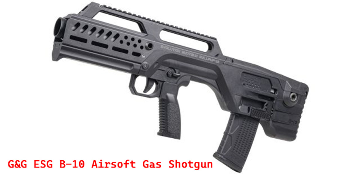 G&G ESG B-10 Airsoft Gas Bullpup Shotgun Review