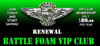 2023 Battle Foam VIP Club Renewal