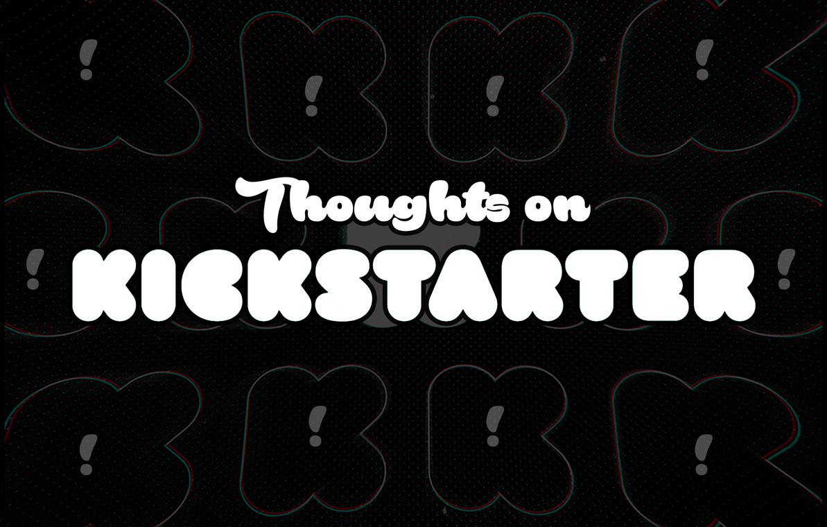 Thoughts on Kickstarter