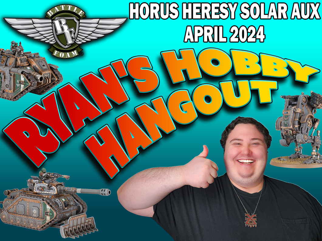 Ryan's Hobby Hangout 30k Horus Heresy Solar Auxilia April 2024
