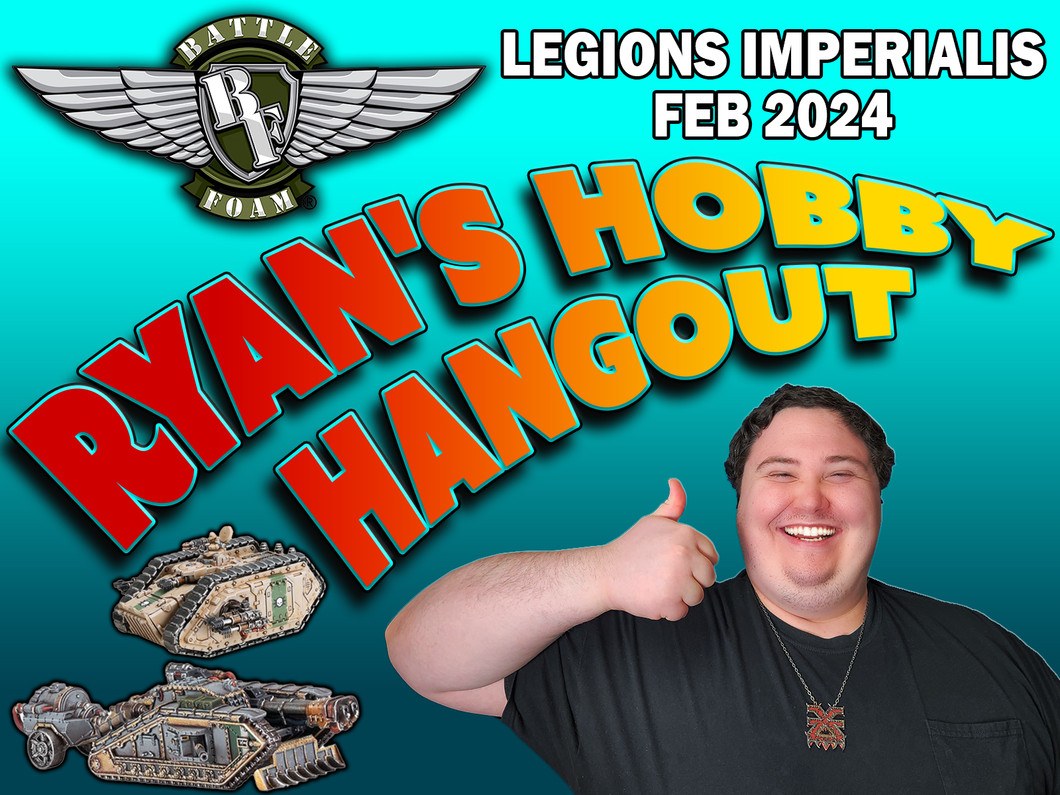 Ryan's Hobby Hangout! Legions Imperialis March 2024