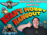 Ryan's Hobby Hangout Marvel Crisis Protocol March 2024