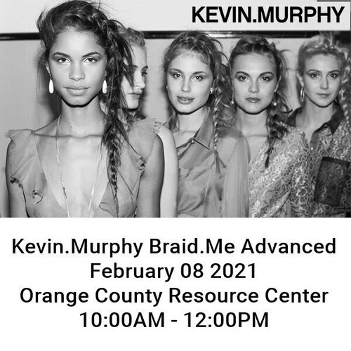 KevinMurphy BraidMe Advanced 2.8 10AM Orange County