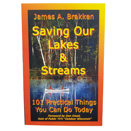 Saving Our Lakes & Streams: 101 Practical Things You Can Do Today