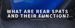 WHAT ARE REAR SPATS AND THEIR FUNCTION? WHAT ARE REAR SPATS AND THEIR FUNCTION?