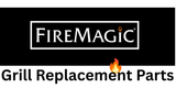Fire Magic Grill Replacement Parts