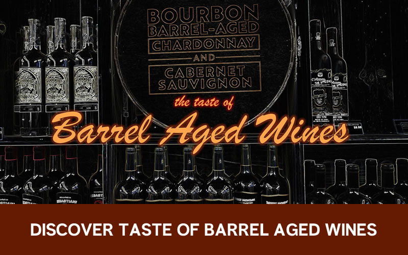 Barrel Aged Wines