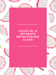 Prana SpaCeuticals Vajacial & Intimate Brightening Class