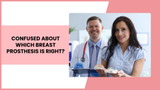 What are the different types of breast prostheses?