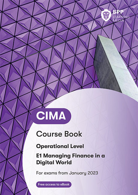 BPP CIMA E1 Managing Finance In A Digital World Course Book - 2024