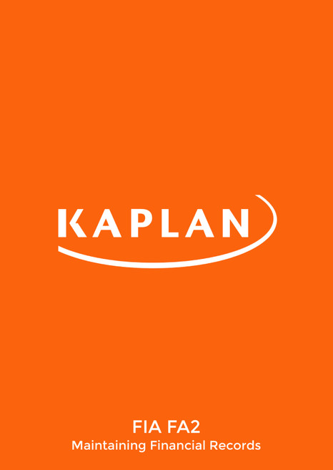 Kaplan FIA FA2 Maintaining Financial Records Study text