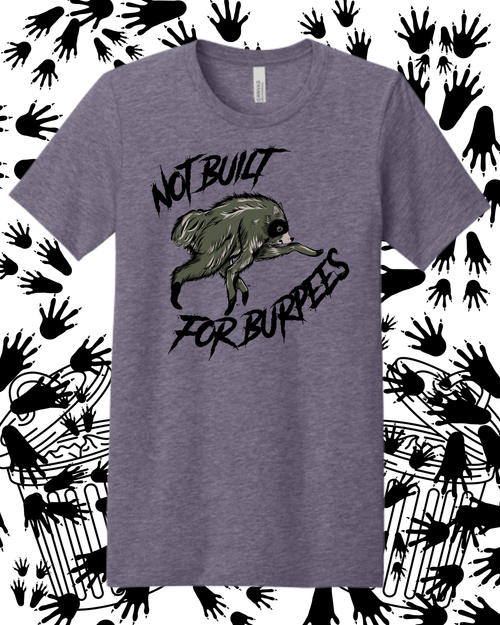 Not Built for Burpees - TEE