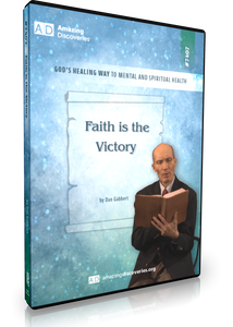 Gabbert - 7407: Faith is the Victory | God's Healing Way to Mental and Spiritual Health (DVD) Gabbert - 7407: Faith is the Victory | God's Healing Way to Mental and Spiritual Health (DVD)