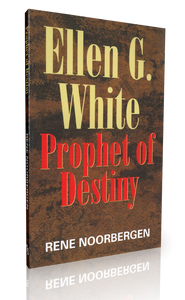 Noorbergen - Ellen G White: Prophet of Destiny (Book) Noorbergen - Ellen G White: Prophet of Destiny (Book)