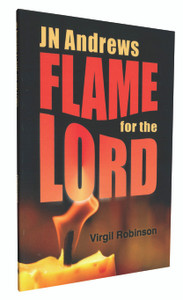 Robinson - J. N. Andrews: Flame for the Lord (Book) Robinson - J. N. Andrews: Flame for the Lord (Book)