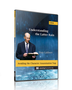 Gabbert - 814: Avoiding the Character Assassination Trap | Understanding the Latter Rain (DVD) Gabbert - 814: Avoiding the Character Assassination Trap | Understanding the Latter Rain (DVD)