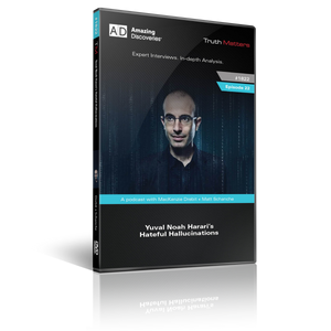 Truth Matters Podcast: Episode 22- Yuval Noah Harai's Hateful Hallucinations (DVD) Truth Matters Podcast: Episode 22- Yuval Noah Harai's Hateful Hallucinations (DVD)